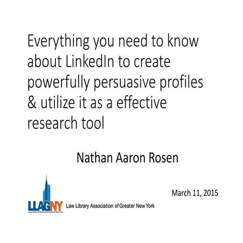 Everything you need to know about LinkedIn to create powerfully persuasive pr...