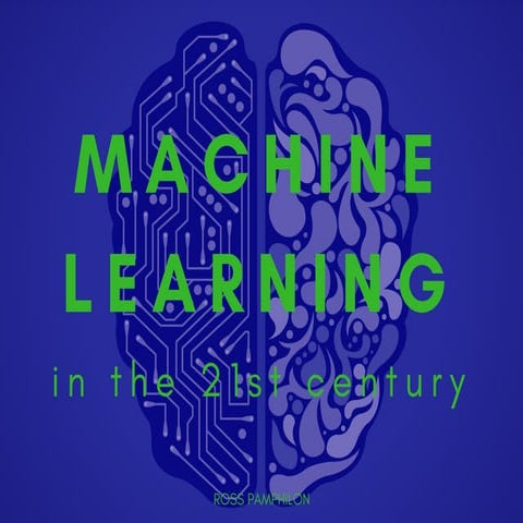 Machine Learning In The 21st Century