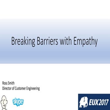 Breaking Barriers with Empathy (Ross Smith at Enterprise UX 2017)
