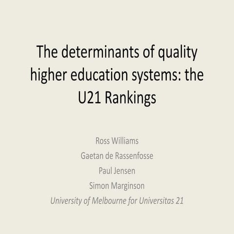 The determinants of quality higher education systems: the U21 Rankings - Ross...