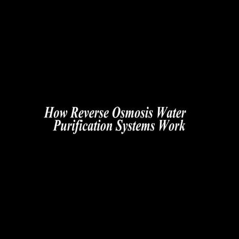 How Reverse Osmosis Water Purification Systems Work