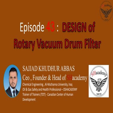 Episode 43 :  DESIGN of Rotary Vacuum Drum Filter 