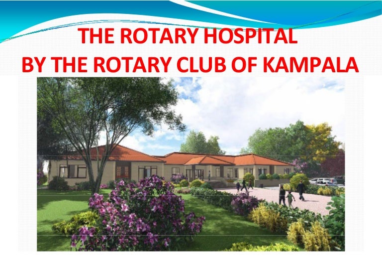 Rotary hospital Club of Kampala Hospital
