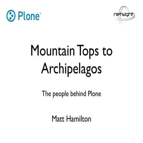 Mountain Tops to Archipelagos - The People Behind Plone (+AUDIO)