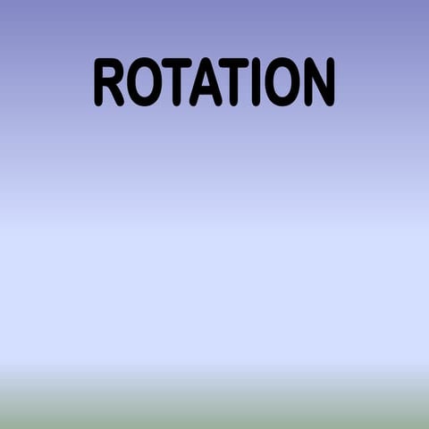 Rotation
