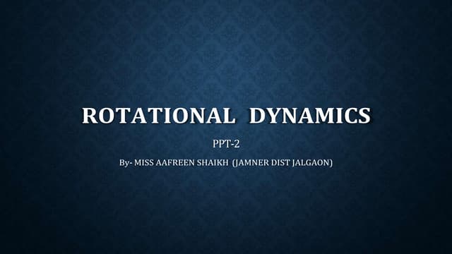 Rotational-Dynamics-ppt2.pdf HSC PHYSICS CHAPTER 1 Rotational-Dynamics PART-2