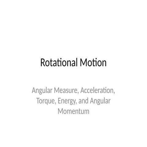 Comprehensive Overview of Rotational Motion: Angular Quantities, Torque ...