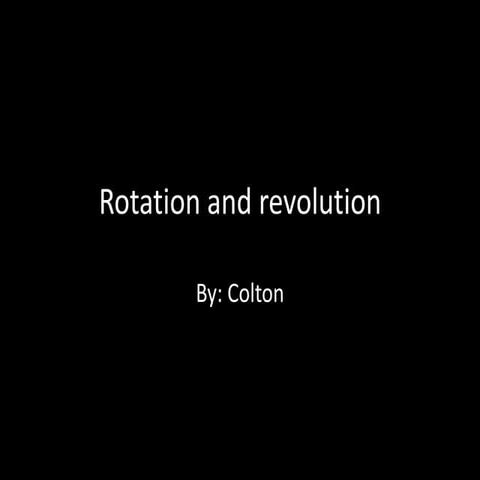 Colton's Rotation and Revolution Powerpoint 