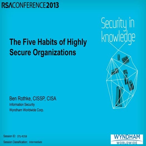 Rothke   rsa 2013 - the five habits of highly secure organizations