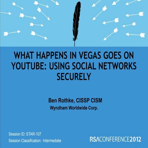 Rothke rsa 2012   what happens in vegas goes on youtube using social networks...