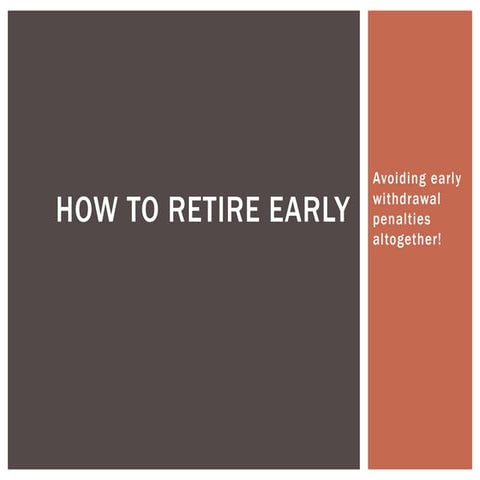 Early Retirement: Avoiding Early Withdrawal Penalties and Funding Your Retire...