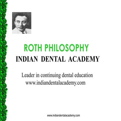 Roth philosophy /certified fixed orthodontic courses by Indian dental academy 