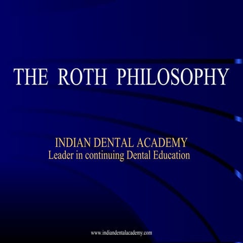 Roth philosophy / dental courses