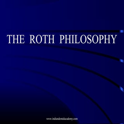 Roth philosophy / cosmetic dentistry courses