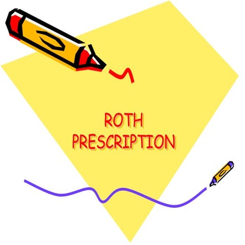 Roth prescription.ppt