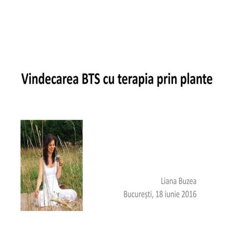 Vindecarea BTS cu terapie prin plante