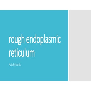 2018 Candidate - Rough Endoplasmic Reticulum 