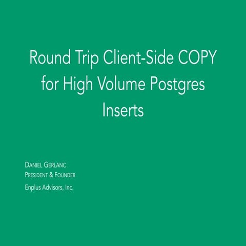 Round Trip Client-Side COPY for High Volume Postgres Inserts