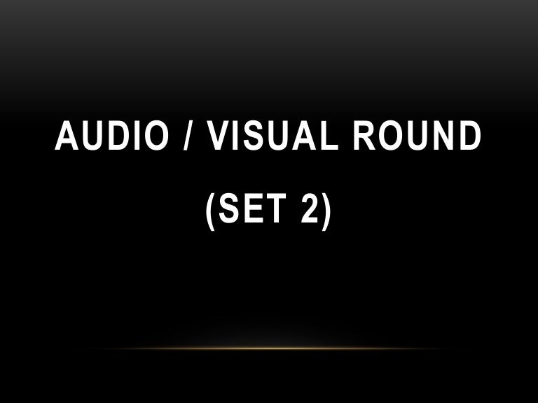 QUiz audio/visual round(set 2)