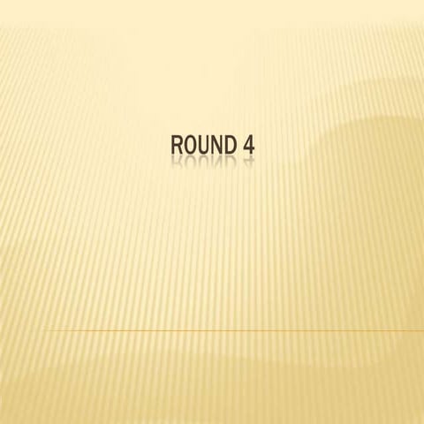 Round 4 | PPT