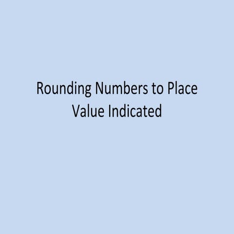 Rounding Numbers To Place Value Indicated