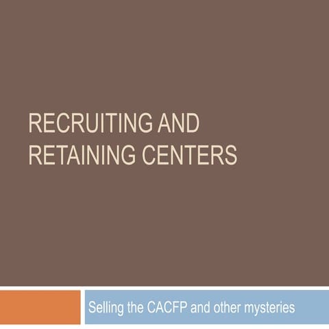 Recruiting and Retaining Centers