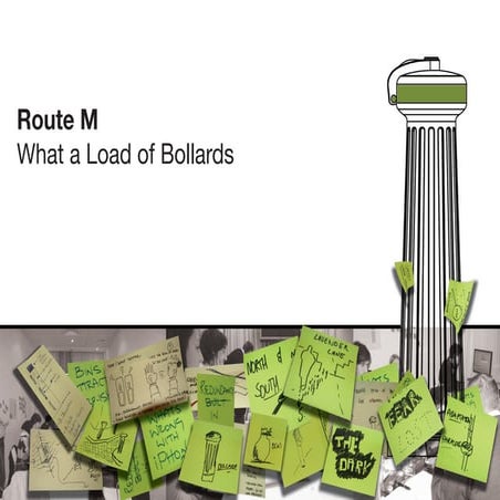 Route M Presentation_What a Load of Bollards