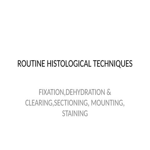 ROUTINE HISTOLOGICAL TECHNIQUES (2).pptx