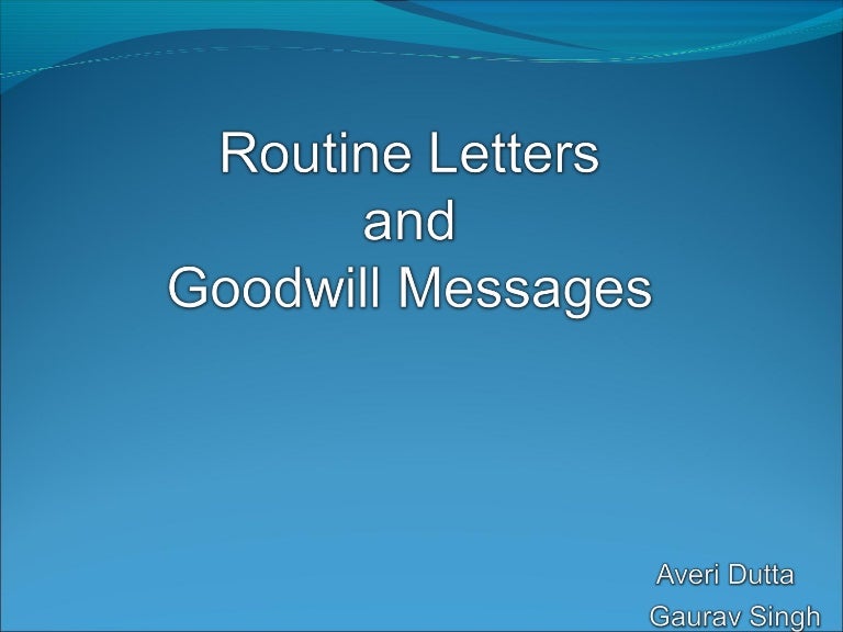 Routine letters And Good Will Messages