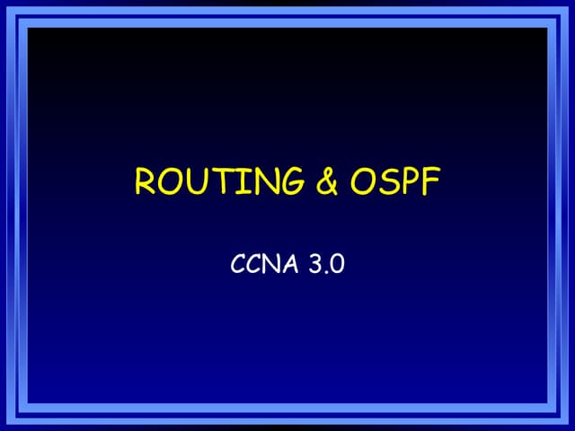 Routing and OSPF