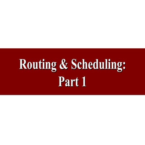 routing and scheduling in logistics-1.ppt