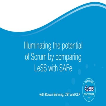 Illuminating scrum by comparing LEsS with safe - Rowan Bunning