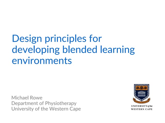 Design principles for developing blended learning environments
