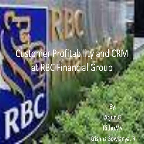 CUSTOMER PROFITABILIY AND CUSTOMER RELATIONSHIP MANAGAEMTN AT RBC FINANCIAL G...