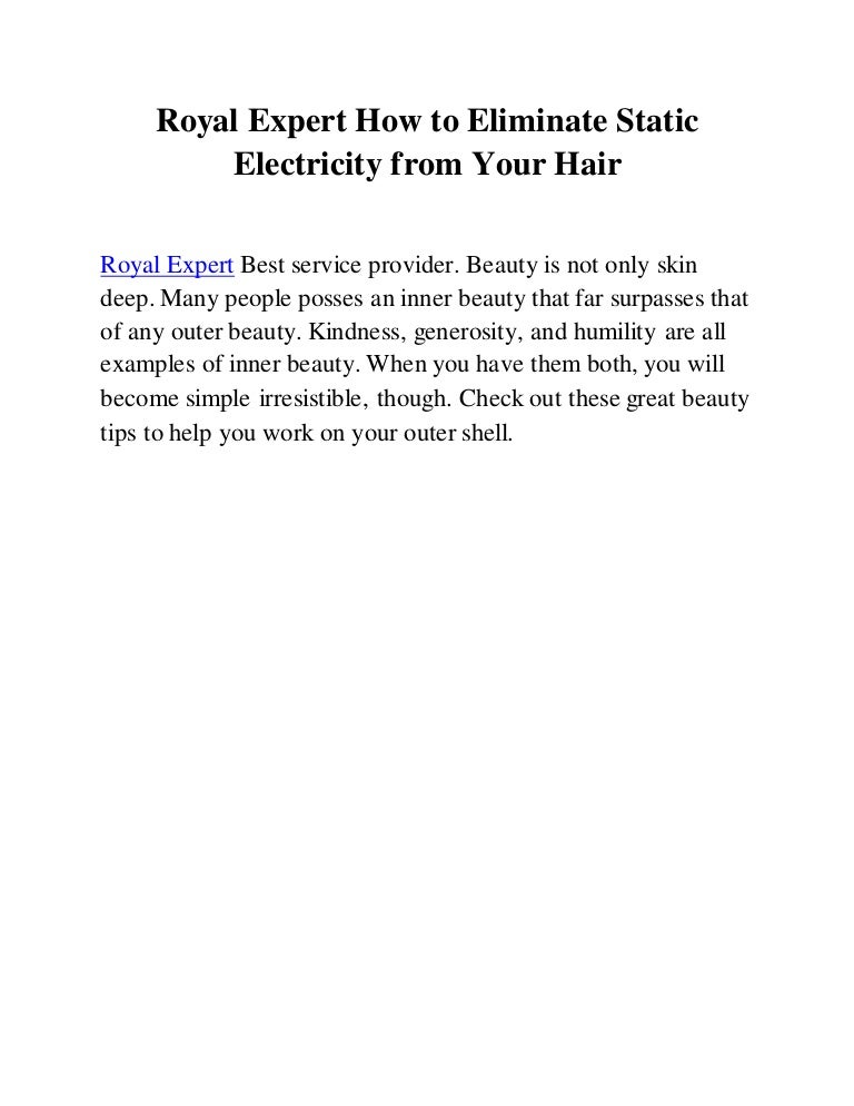 Royal Expert How To Eliminate Static Electricity From Your Hair
