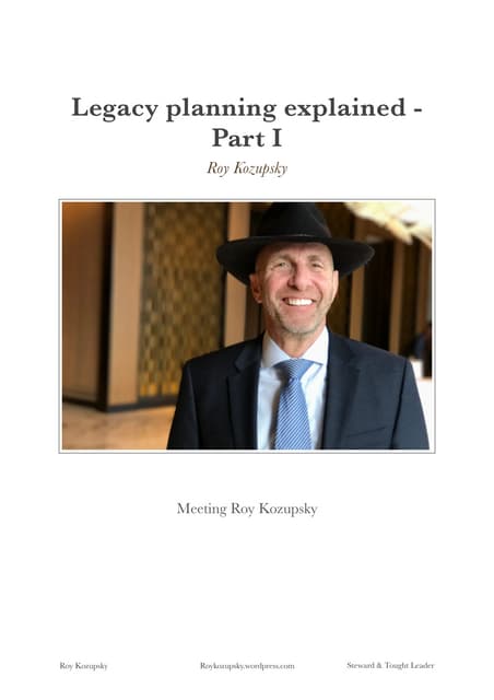 Roy Kozupsky - Legacy Planning Explained - part i