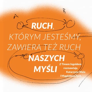 Tim Ingold, Katarzyna Wala, Magdale...