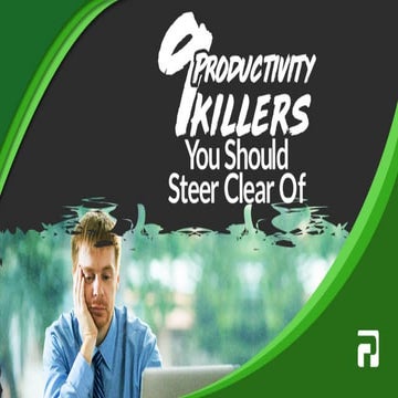 9 Productivity Killers You Should Steer Clear Of