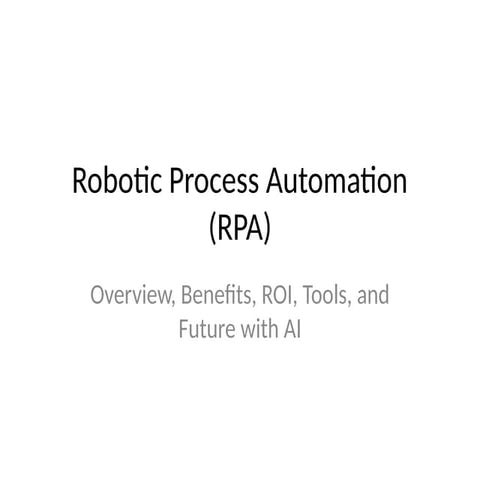 RPA_Overview_Presentation including fearless and benifit | PPTX