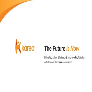 The Future Is Now—Drive Workflow Efficiency & Improve Profitability with Robotic Process Automation