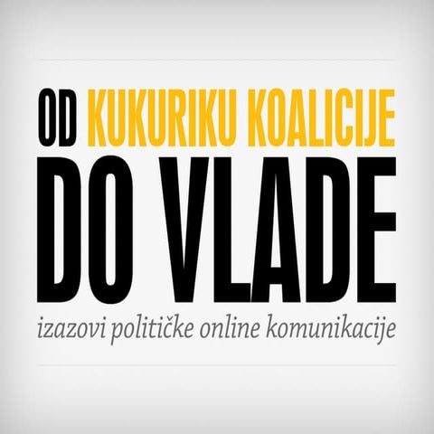 From Kukuriku coalition to Government - the challenges of political online communication