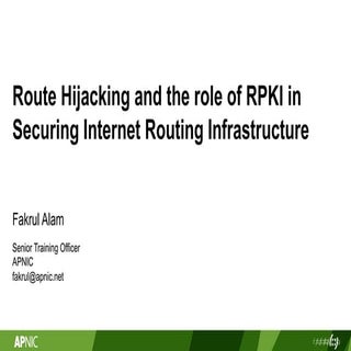 Route Hijaking and the role of RPKI