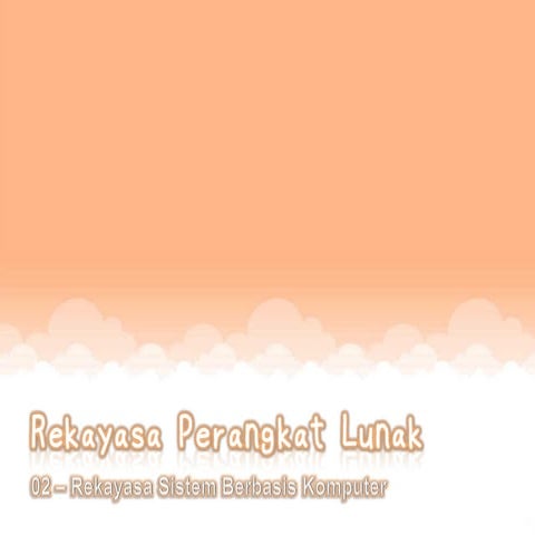 Rpl   02 - rekayasa sistem berbasis komputer
