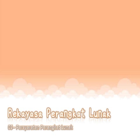 Rpl   05 - persyaratan perangkat lunak