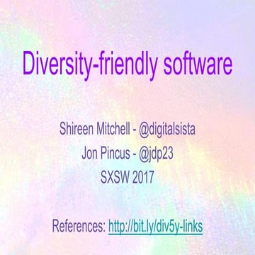 Diversity-friendly software (SXSW 2017) 