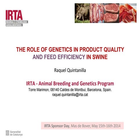 Sponsor Day on animal feeding: The role of genetics in Product quality and feed efficiency in swine