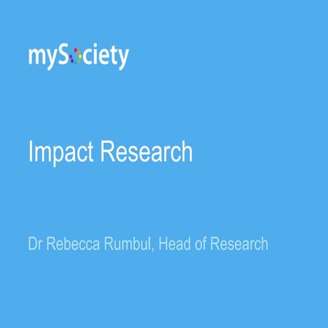 Impact Research by Dr. Rebecca Rumbul (Head of Research, mySociety)