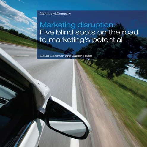 Marketing disruption: Five blind spots on the road to marketing's potential -...