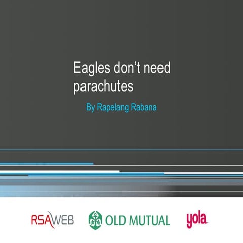 Eagles don't need parachutes - by Rapelang Rabana