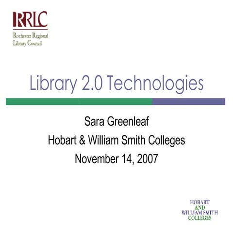 RRLC 2007 - Library 2.0 Technologies